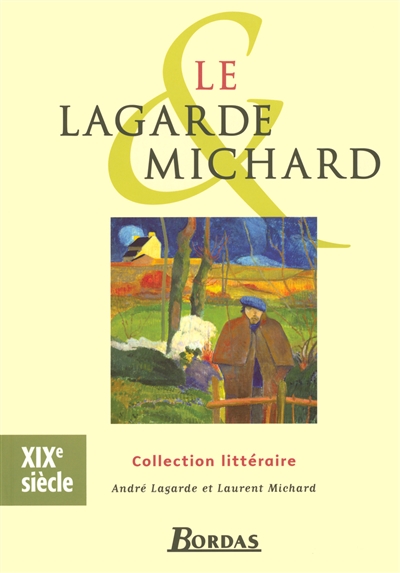 Le Lagarde et Michard. Vol. 2004. XIXe siècle
