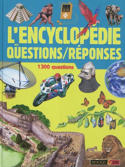 L'encyclopédie en questions-réponses : 1.300 questions