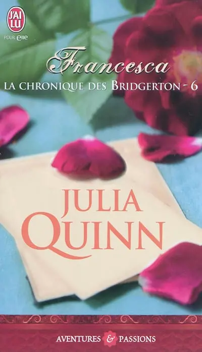 La chronique des Bridgerton. Vol. 6. Francesca