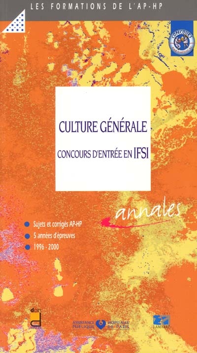 Culture générale : concours d'entrée en IFSI : sujets et corrigés 1996-2000