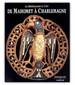 De Mahomet à Charlemagne : la Méditerranée et l'art