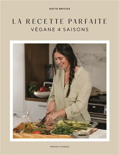La recette parfaite : végane 4 saisons