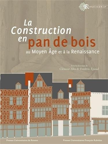 La construction en pan de bois au Moyen Age et à la Renaissance