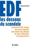 EDF : les dessous du scandale : comment EDF risque de nous imposer des tarifs trop élevés et rêve d'étouffer la concurrence