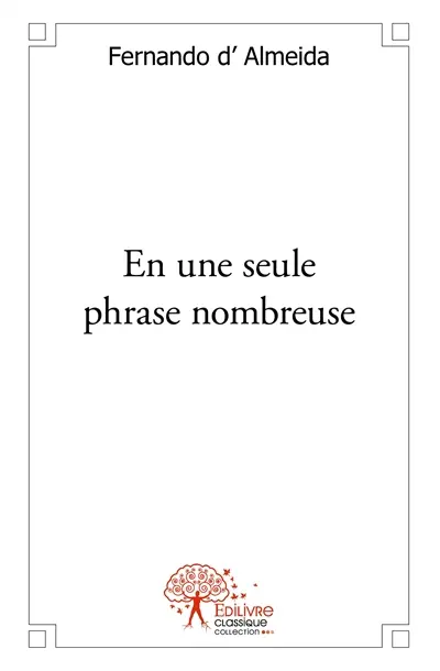 En une seule phrase nombreuse