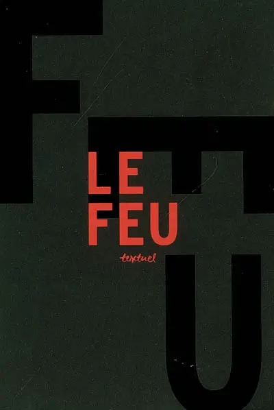 Le feu : libre anthologie artistique et littéraire autour du feu
