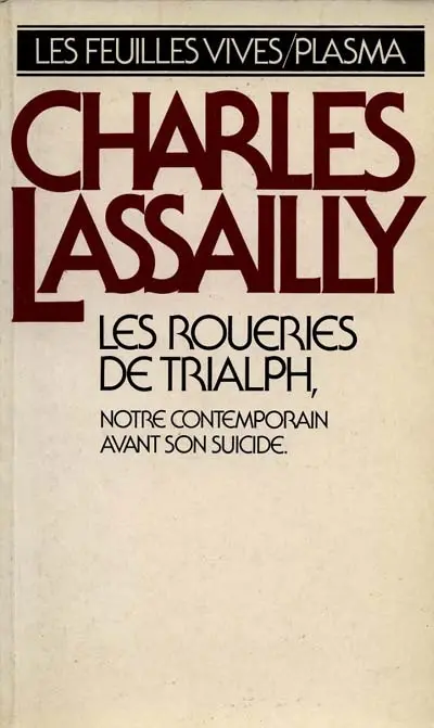 Les roueries de Trialph, notre contemporain avant son suicide