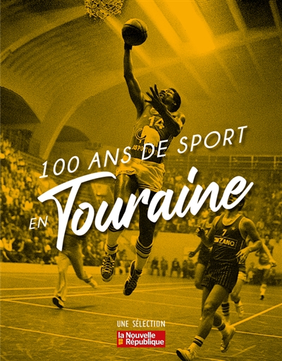 Touraine : 100 ans de sport