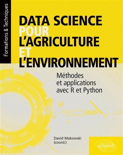 Data science pour l'agriculture et l'environnement : méthodes et applications avec R et Python