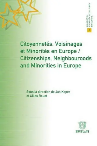 Citoyennetés, voisinages et minorités en Europe. Citizenships, neighbouroods and minorities in Europe