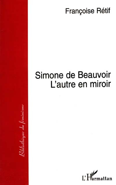 Simone de Beauvoir, l'autre en miroir