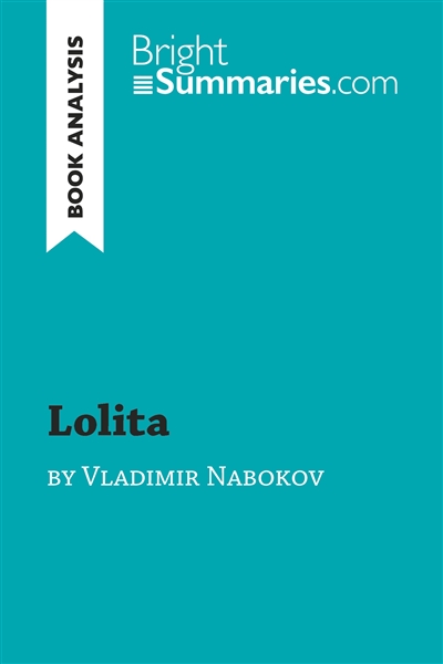 Lolita by Vladimir Nabokov (Book Analysis) : Detailed Summary, Analysis and Reading Guide