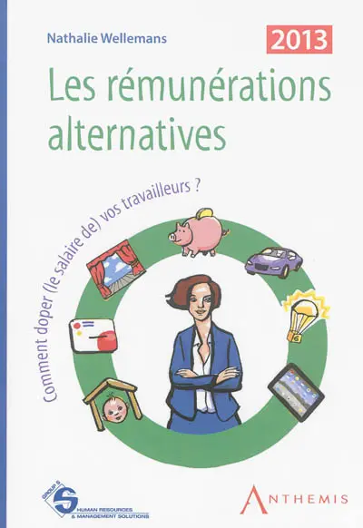 Les rémunérations alternatives : comment doper (le salaire de) vos travailleurs ?