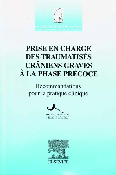 Prise en charge des traumatisés crâniens graves à la phase précoce : recommandations pour la pratique clinique