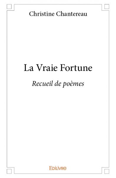 La vraie fortune : Recueil de poèmes