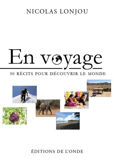 En voyage : 50 récits pour découvrir le monde