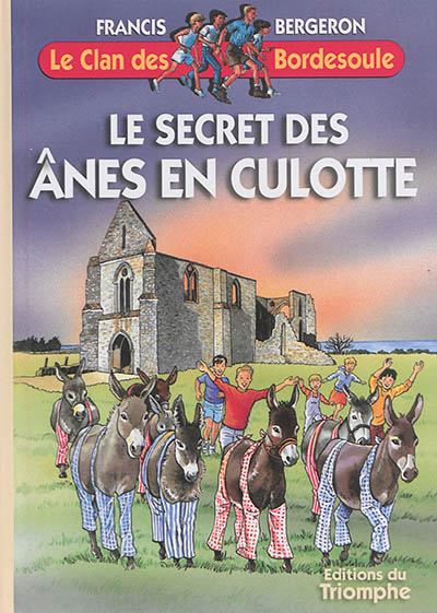 Le clan des Bordesoule. Vol. 10. Le secret des ânes en culotte