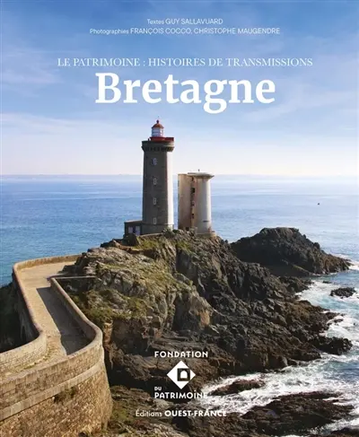 Bretagne : le patrimoine : histoires de transmissions