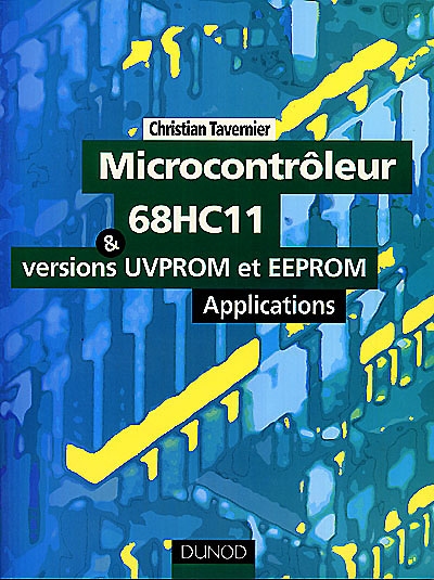 Microcontrôleur 68HC11 et les versions UVPROM et EEPROM : applications