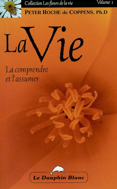 La vie : la comprendre et l'assumer