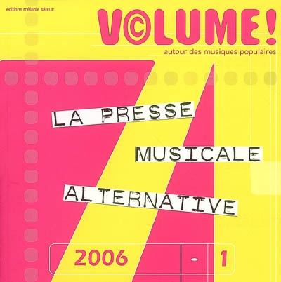 Volume !, n° 1 (2006). La presse musicale alternative