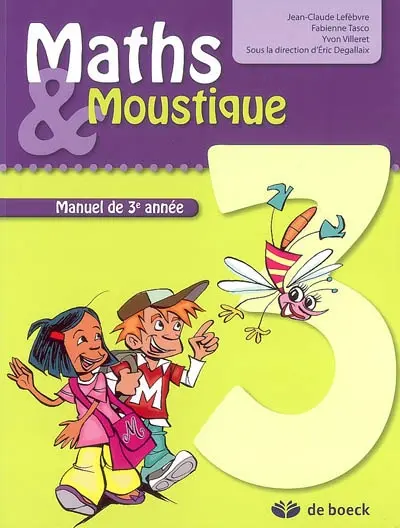 Maths & moustique 3 : manuel de 3e année