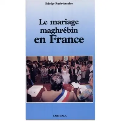 Le mariage maghrébin en France