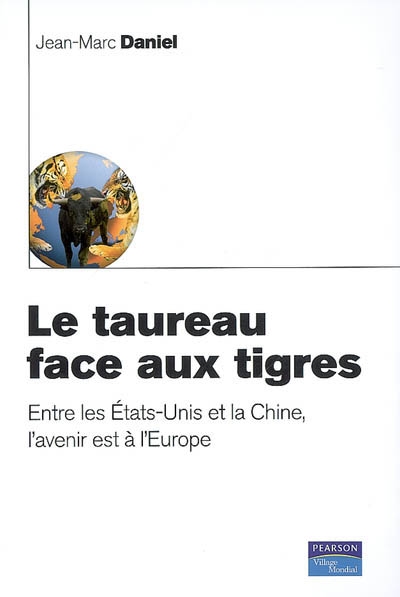 Le taureau face aux tigres : entre les Etats-Unis et la Chine, l'avenir est à l'Europe