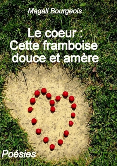 Le coeur : Cette framboise...