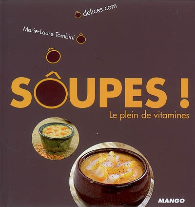 Soupes ! : le plein de vitamines