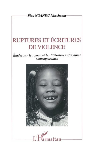 Ruptures et écritures de violence : études sur le roman et les littératures africaines contemporaines
