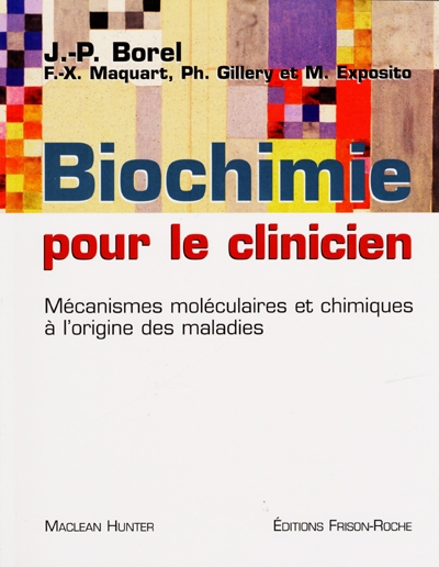 Biochimie pour le clinicien : mécanismes moléculaires et chimiques à l'origine des maladies
