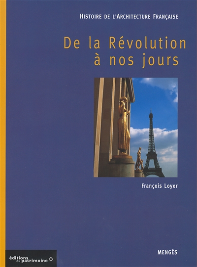 Histoire de l'architecture française. De la Révolution à nos jours