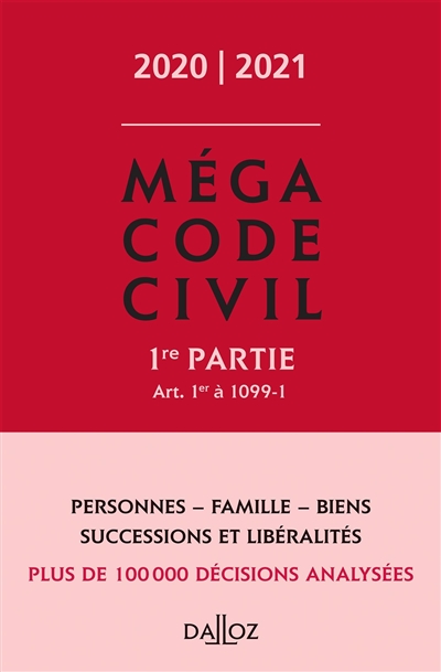Mégacode civil 2020-2021. Vol. 1. Art. 1 à 1099-1 : personnes, famille, biens, successions et libéralités