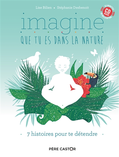 Imagine que tu es dans la nature