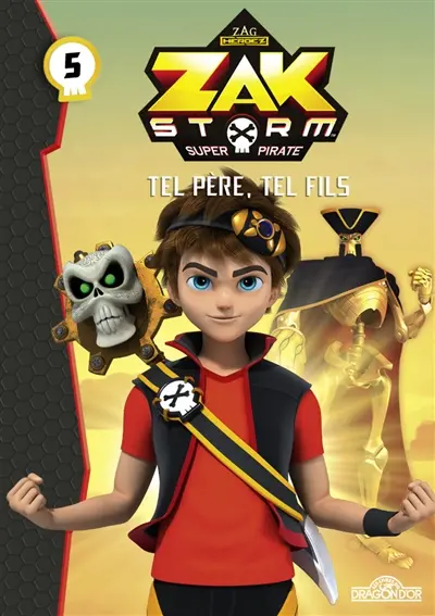Zak Storm, super pirate. Vol. 5. Tel père, tel fils