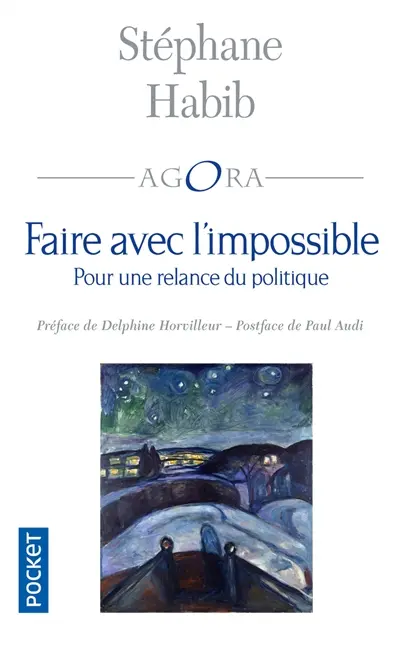 Faire avec l'impossible : pour une relance du politique Faire avec l'impossible : pour une relance du politique
