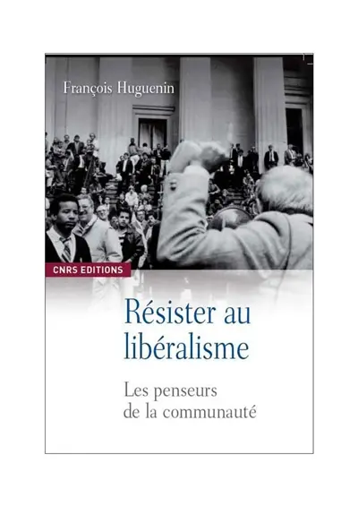 Résister au libéralisme : les penseurs de la communauté