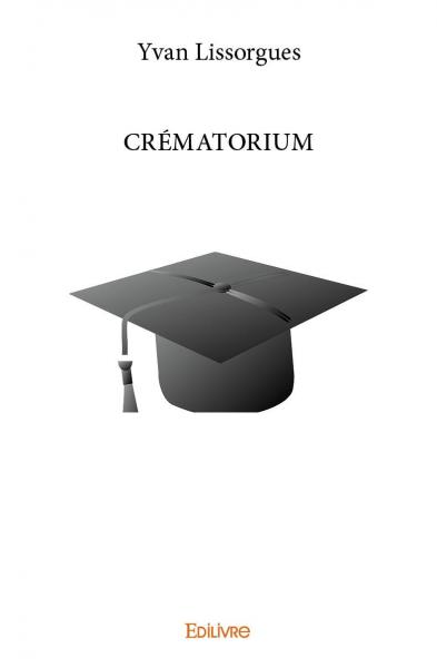 Crématorium ou les grandeurs d’un tout petit monde : Suivi de La deuxieme mort du Professeur Ovo