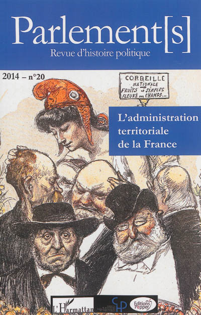 Parlement[s], n° 20. L'administration territoriale de la France : enjeux, pratiques et réformes, 1764-2014