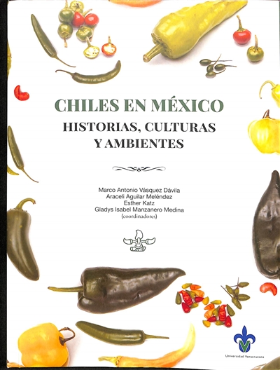 chiles en mexico : historias, culturas y ambientes