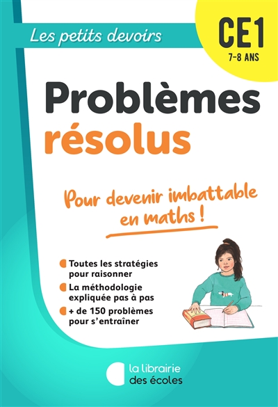 Problèmes résolus CE1, 7-8 ans : pour devenir imbattable en maths !