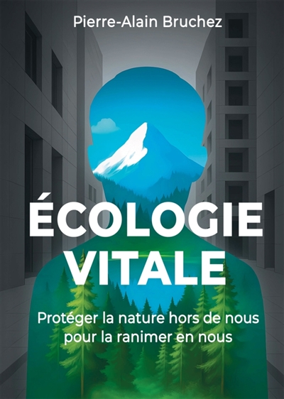 ECOLOGIE VITALE : Protéger...