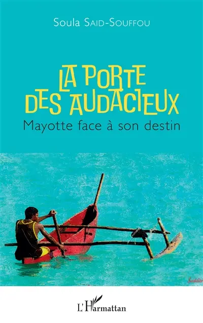 La porte des audacieux : Mayotte face à son destin