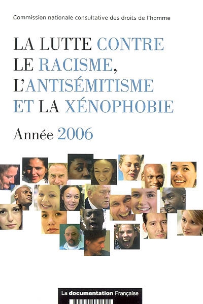 La lutte contre le racisme, l'antisémitisme et la xénophobie : année 2006