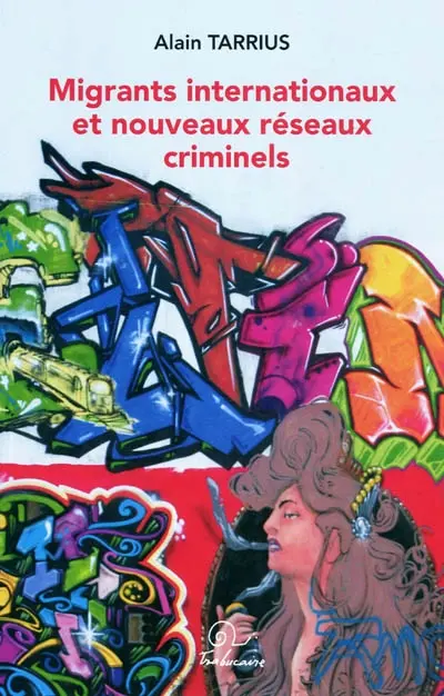 Migrants internationaux et nouveaux réseaux criminels