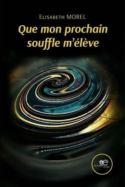 Que mon prochain souffle m'élève