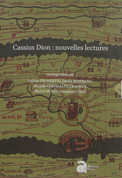 Cassius Dion : nouvelles lectures