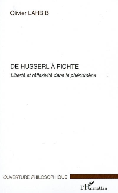 De Husserl à Fichte : liberté et réflexivité dans le phénomène
