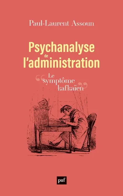 Psychanalyse de l'administration : le symptôme kafkaïen